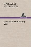 John and Bettys History Visit
