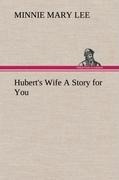 Huberts Wife A Story for You