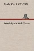 Weeds by the Wall Verses