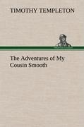 The Adventures of My Cousin Smooth