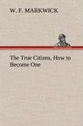 The True Citizen, How to Become One