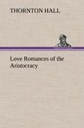 Love Romances of the Aristocracy