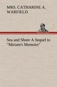 Sea and Shore A Sequel to Miriams Memoirs