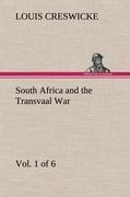 South Africa and the Transvaal War, Vol. 1 (of 6) From the Foundation of Cape Colony to the Boer Ultimatum of 9th Oct. 1899