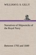 Narratives of Shipwrecks of the Royal Navy; between 1793 and 1849