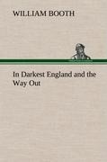In Darkest England and the Way Out