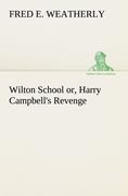 Wilton School or, Harry Campbells Revenge