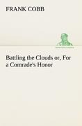 Battling the Clouds or, For a Comrades Honor