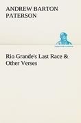 Rio Grandes Last Race & Other Verses