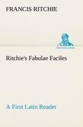Ritchies Fabulae Faciles A First Latin Reader