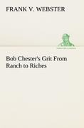 Bob Chesters Grit From Ranch to Riches