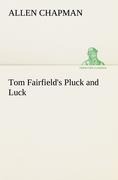 Tom Fairfields Pluck and Luck