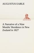 A Narrative of a Nine Months Residence in New Zealand in 1827