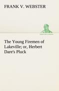 The Young Firemen of Lakeville or, Herbert Dares Pluck