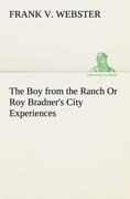The Boy from the Ranch Or Roy Bradners City Experiences