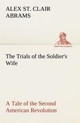 The Trials of the Soldiers Wife A Tale of the Second American Revolution