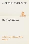 The Kings Warrant A Story of Old and New France