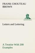 Letters and Lettering A Treatise With 200 Examples