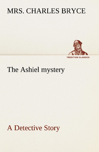 The Ashiel mystery A Detective Story
