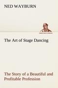 The Art of Stage Dancing The Story of a Beautiful and Profitable Profession