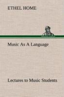 Music As A Language Lectures to Music Students