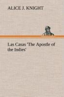 Las Casas The Apostle of the Indies