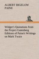 Widgers Quotations from the Project Gutenberg Editions of Paines Writings on Mark Twain