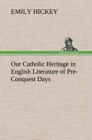 Our Catholic Heritage in English Literature of Pre-Conquest Days