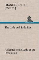 The Lady and Sada San A Sequel to the Lady of the Decoration