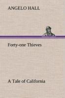 Forty-one Thieves A Tale of California