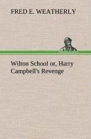Wilton School or, Harry Campbells Revenge