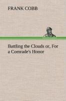 Battling the Clouds or, For a Comrades Honor