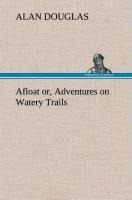 Afloat or, Adventures on Watery Trails
