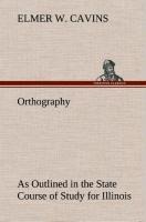 Orthography As Outlined in the State Course of Study for Illinois