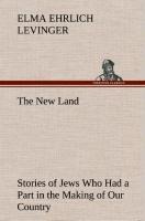 The New Land Stories of Jews Who Had a Part in the Making of Our Country
