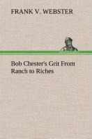 Bob Chesters Grit From Ranch to Riches