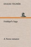 Fridthjofs Saga a Norse romance