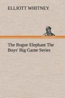 The Rogue Elephant The Boys Big Game Series