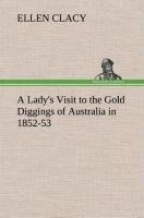 A Ladys Visit to the Gold Diggings of Australia in 1852-53