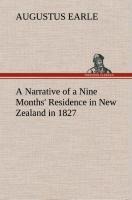 A Narrative of a Nine Months Residence in New Zealand in 1827