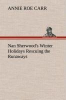 Nan Sherwoods Winter Holidays Rescuing the Runaways