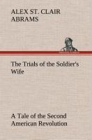 The Trials of the Soldiers Wife A Tale of the Second American Revolution