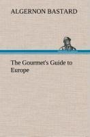 The Gourmets Guide to Europe