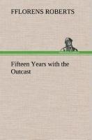 Fifteen Years with the Outcast