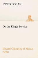 On the Kings Service Inward Glimpses of Men at Arms