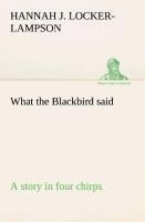 What the Blackbird said A story in four chirps