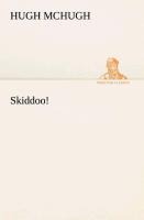 Skiddoo!