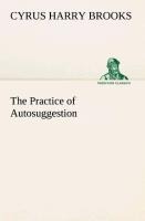 The Practice of Autosuggestion