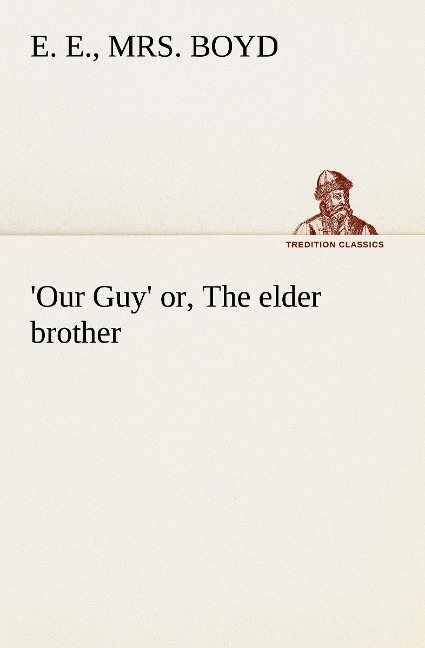 Our Guy or, The elder brother