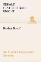 Brother Bosch, an Airmans Escape from Germany